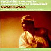 Wazimbo & Orchestra Marrabenta Star de Mocambique - Nwahulwana - Marrabenta goes to Hollywood / with Bonus Video