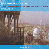 Mahmoud Fadl - The Drummers of the Nile in Town