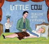 Little Cow - I'm in love with every lady