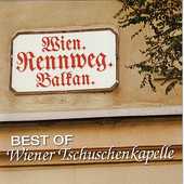 Wiener Tschuschenkapelle - Best Of Wiener Tschuschenkapelle