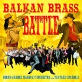 Boban & Marko Markovic Orchestar versus Fanfare Ciocarlia - Balkan Brass Battle