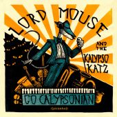 Lord Mouse and the Kalypso Katz - Go Calypsonian (VINYL)