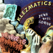 The Klezmatics - Jews With Horns